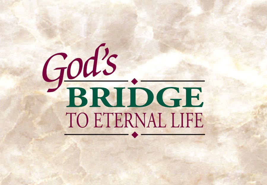 God 's bridge to eternal life