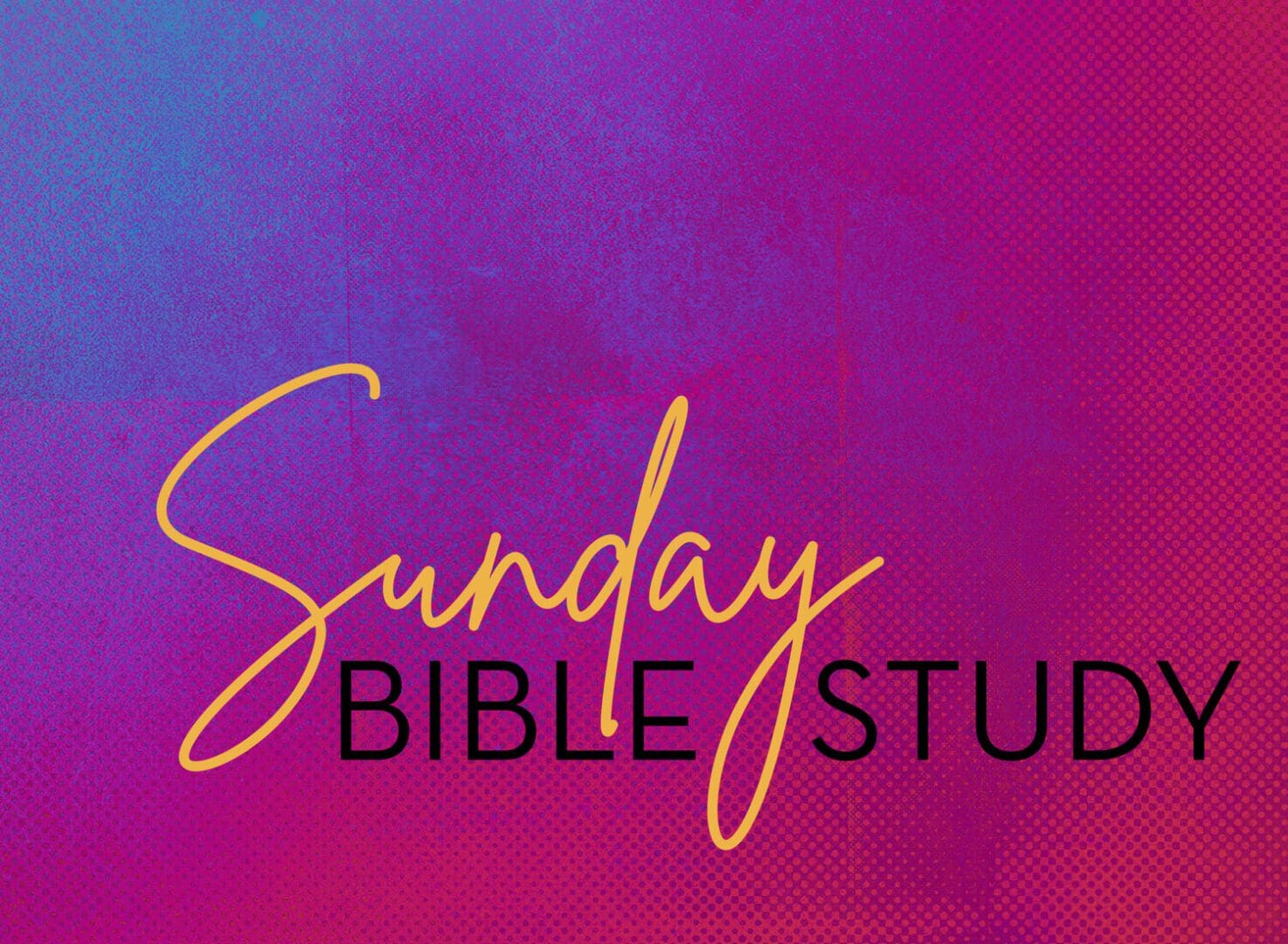 A purple and pink background with the words sunday bible study written in black.